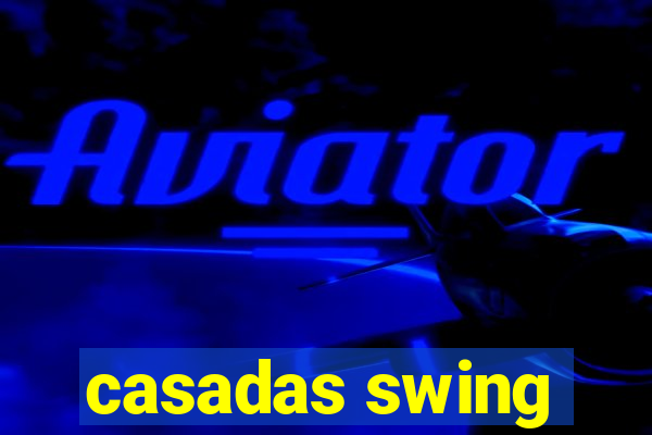 casadas swing